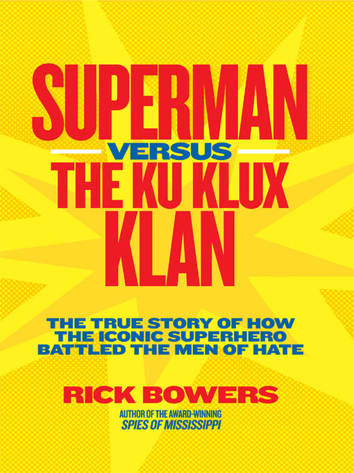 Title details for Superman versus the Ku Klux Klan by Richard Bowers - Available